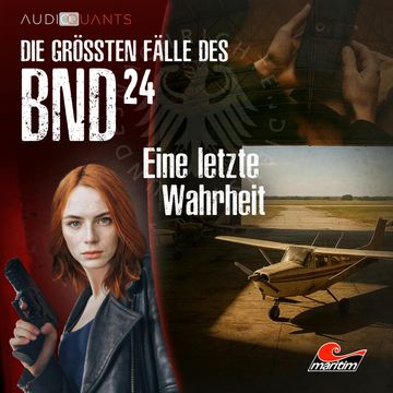 Die größten Fälle des BND, Folge 24: Eine letzte Wahrheit (ungekürzt) audiobook, Annette Karmann, Christoph Lehmann