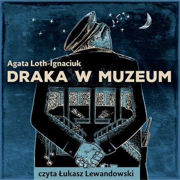 Draka w muzeum audiobook, Agata Loth-Ignaciuk
