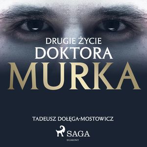 Drugie życie doktora Murka, Tadeusz Dołęga-Mostowicz