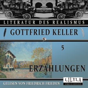 Erzählungen 5, Gottfried Keller
