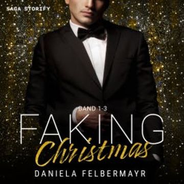 Faking Christmas: Band 1-3 audiobook, Daniela Felbermayr
