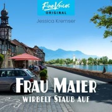 Frau Maier wirbelt Staub auf - Chiemgau-Krimi, Band 4 (ungekürzt) audiobook, Jessica Kremser