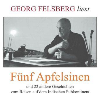 Fünf Apfelsinen audiobook, Georg Felsberg