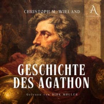 Geschichte des Agathon - Hörbuch Klassiker audiobook, Christoph Martin Wieland