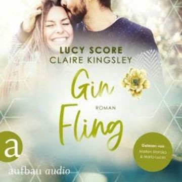 Gin Fling - Bootleg Springs, Band 5 (Ungekürzt) audiobook, Claire Kingsley, Lucy Score