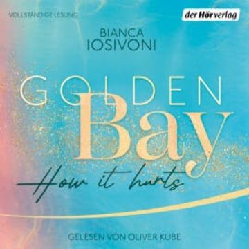 Golden Bay − How it Hurts audiobook, Bianca Iosivoni