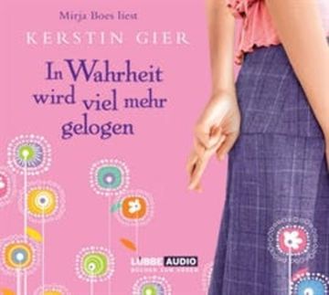 In Wahrheit wird viel mehr gelogen audiobook, Kerstin Gier