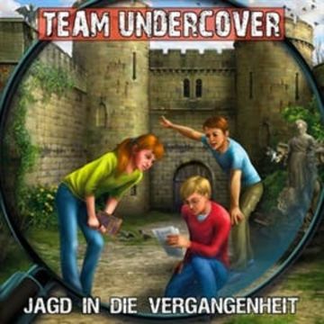 Jagd in die Vergangenheit (Team Undercover 8) audiobook, Christoph Piasecki