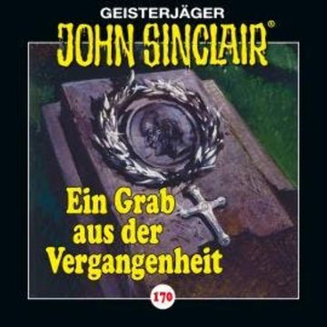 John Sinclair, Folge 170: Ein Grab aus der Vergangenheit audiobook, Jason Dark