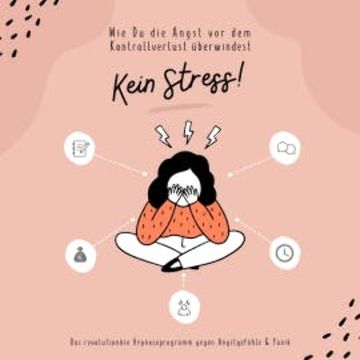 Kein Stress! Wie Du die Angst vor dem Kontrollverlust überwindest audiobook, Zentrum für Stressregulation