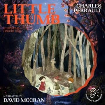 Little Thumb (Story Time, Episode 197) audiobook, Charles Perrault