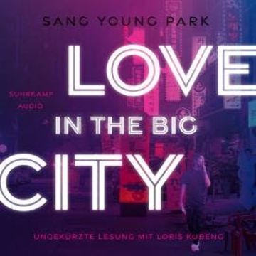 Love in the Big City (Ungekürzt) audiobook, Sang Young Park