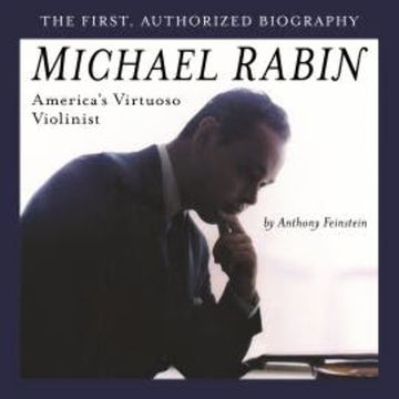 Michael Rabin - America's Virtuoso Violinist audiobook, Anthony Feinstein