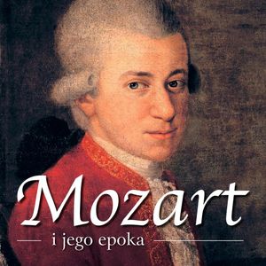 Mozart i jego epoka, dr Piotr Napierała