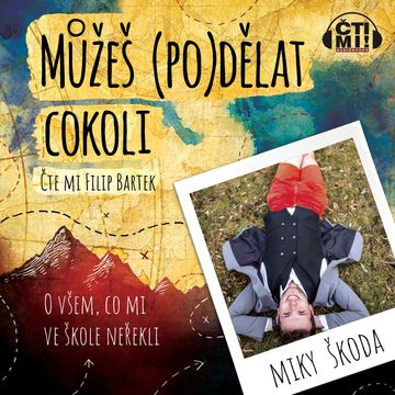 Můžeš (po)dělat cokoli audiobook, Miky Škoda