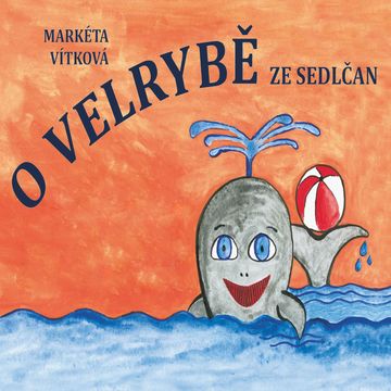 O velrybě ze Sedlčan audiobook, Markéta Vítková