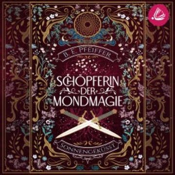 Schöpferin der Mondmagie - Sonnengeküsst audiobook, B.E. Pfeiffer