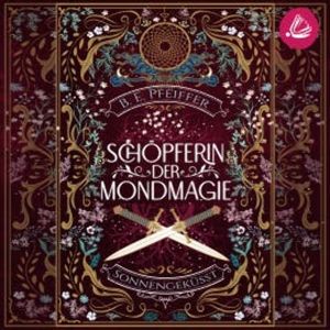 Schöpferin der Mondmagie - Sonnengeküsst, B.E. Pfeiffer