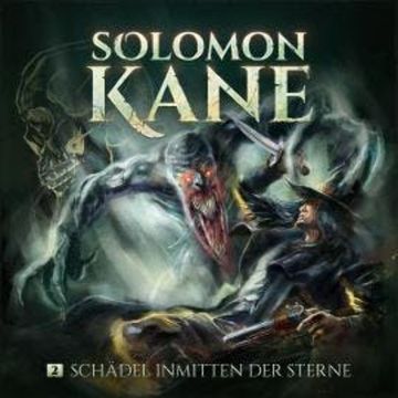 Solomon Kane, Folge 2: Schädel inmitten der Sterne audiobook, Thomas Kramer