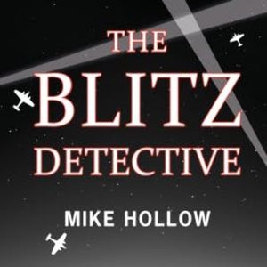 The Blitz Detective, Mike Hollow