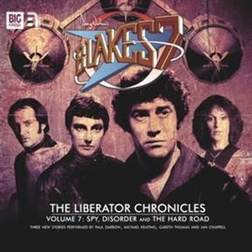 The Liberator Chronicles (Blake's 7, vol. 7) audiobook, Eddie Robson, James Swallow, Simon Guerrier