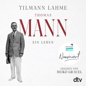 Thomas Mann, Tilmann Lahme