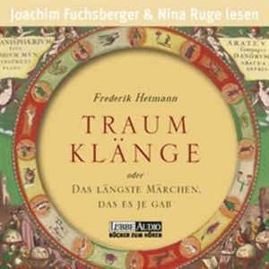 Traumklänge - oder Das längste Märchen, das es je gab, Frederik Hetmann