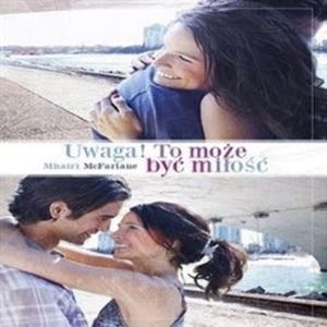 Uwaga! To może być miłość, Mhairi McFarlane