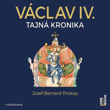 Václav IV. - Tajná kronika, Josef Bernard Prokop