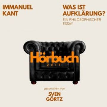 Was ist Aufklärung? Ein philosophischer Essay. audiobook, Hörbuchzeit