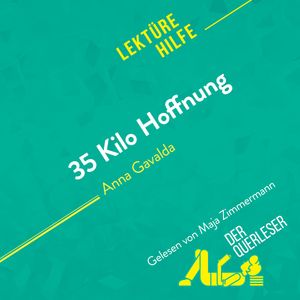 35 Kilo Hoffnung von Anna Gavalda (Lektürehilfe), der Querleser
