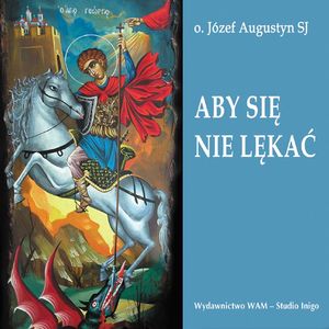 Aby się nie lękać, Józef Augustyn SJ