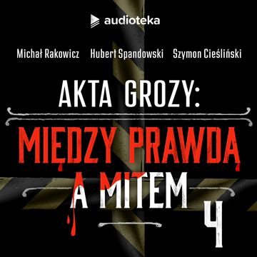 Akta grozy 2. Odcinek 4: Cannibal Holocaust. Niesławny klasyk z listy video nasties audiobook, Hubert Spandowski, Michał Rakowicz, Szymon Cieśliński