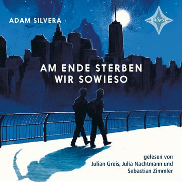 Am Ende sterben wir sowieso audiobook, Adam Silvera.