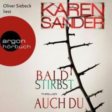 Bald stirbst auch du - Stadler & Montario ermitteln, Band 4 (Ungekürzt) audiobook, Karen Sander