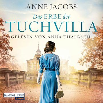 Das Erbe der Tuchvilla (Die Tuchvilla-Saga 3) audiobook, Anne Jacobs