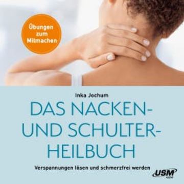 Das Nacken- Und Schulterheilbuch audiobook, Inka Jochum