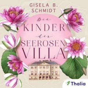 Die Kinder der Seerosenvilla, Gisela B. Schmidt