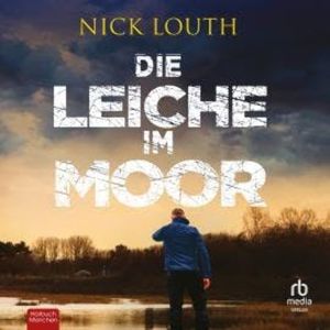 Die Leiche im Moor, Nick Louth