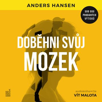 Doběhni svůj mozek: Jak cvičení a pohyb prospívají mozku audiobook, Anders Hansen