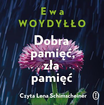 Dobra pamięć, zła pamięć audiobook, Ewa Woydyłło