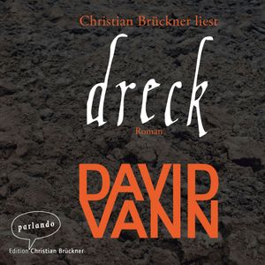 Dreck (Ungekürzte Lesung), David Vann