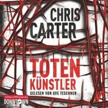 Totenkünstler (Hunter und Garcia 4) audiobook, Chris Carter