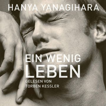 Ein wenig Leben audiobook, Hanya Yanagihara