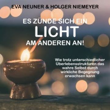 Es zünde sich ein Licht am anderen an! audiobook, Eva Neuner