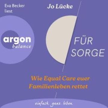 Für Sorge - Wie Equal Care euer Familienleben rettet (Ungekürzte Lesung) audiobook, Jo Lücke