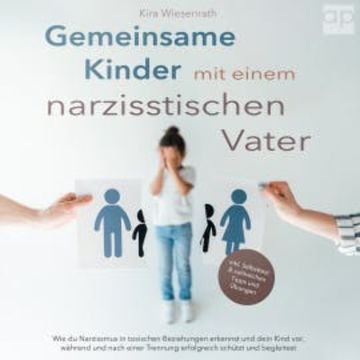 Gemeinsame Kinder mit einem narzisstischen Vater audiobook, Kira Wiesenrath