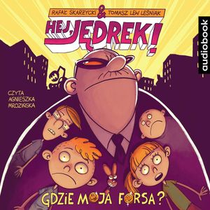Hej, Jędrek! Tom 2. Gdzie moja forsa?, Rafał Skarżycki, Tomasz Lew Leśniak