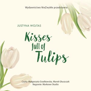 Kisses full of Tulips, Justyna Wojtas