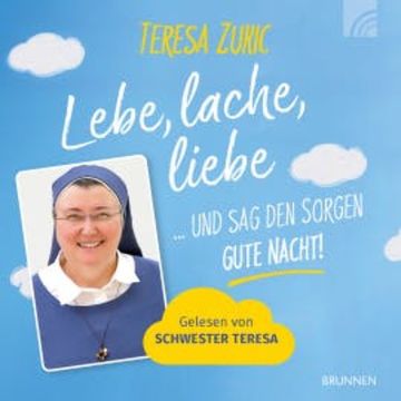 Lebe, lache, liebe audiobook, Schwester Teresa Zukic